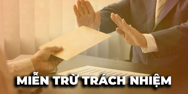 Miễn Trừ Trách Nhiệm 8xbet - Quy Tắc Quan Trọng Cần Biết 1 Giới thiệu thuật ngữ miễn trừ trách nhiệm 8xbet